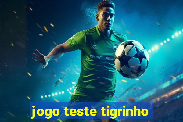 jogo teste tigrinho