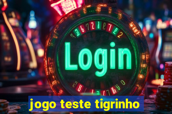 jogo teste tigrinho