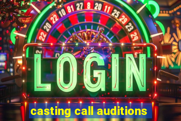 casting call auditions