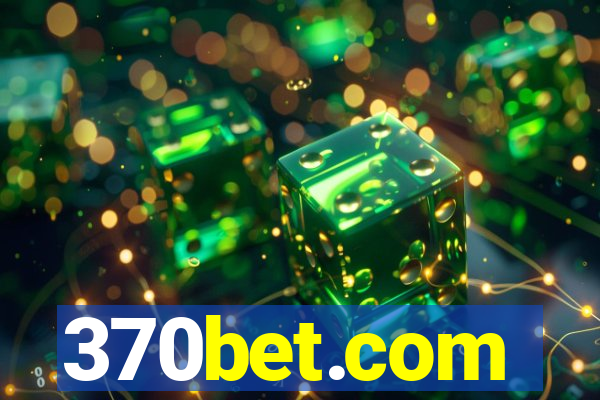 370bet.com