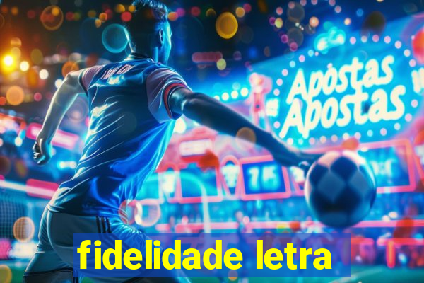 fidelidade letra