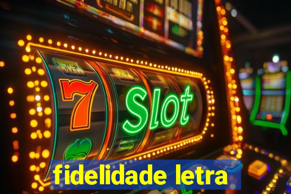 fidelidade letra