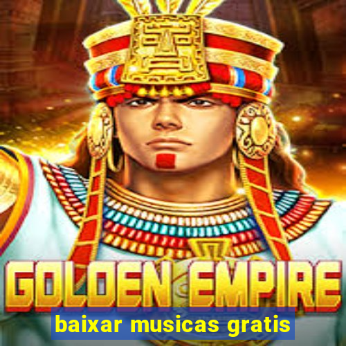 baixar musicas gratis