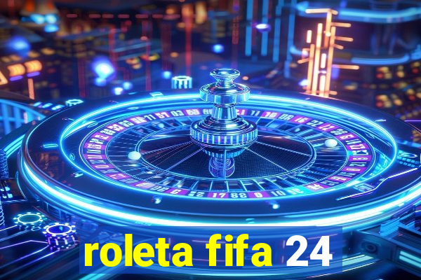 roleta fifa 24