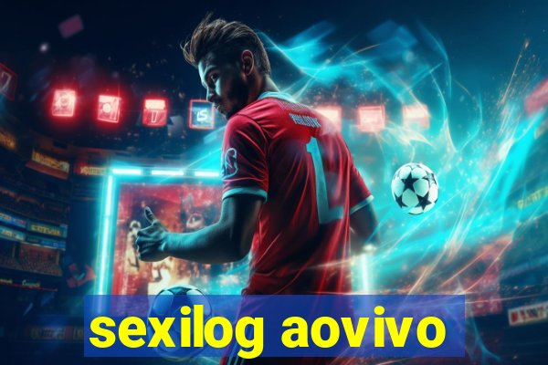 sexilog aovivo