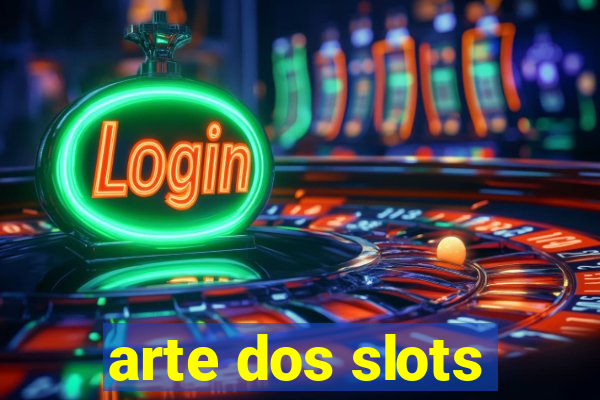 arte dos slots