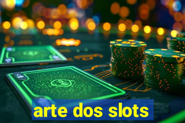 arte dos slots