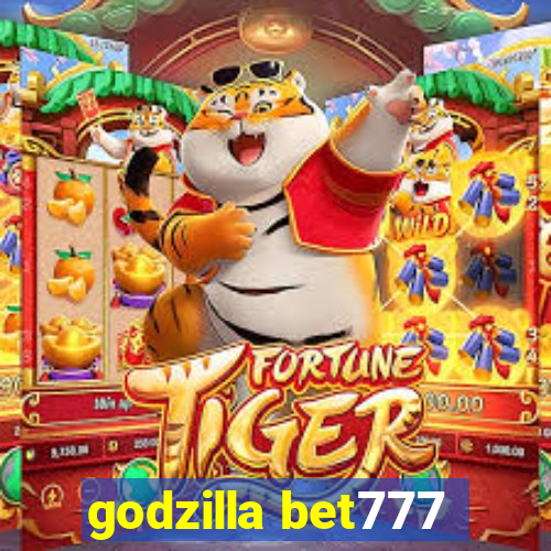 godzilla bet777