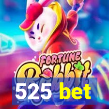 525 bet