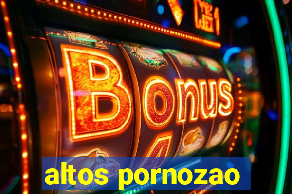 altos pornozao