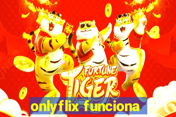 onlyflix funciona