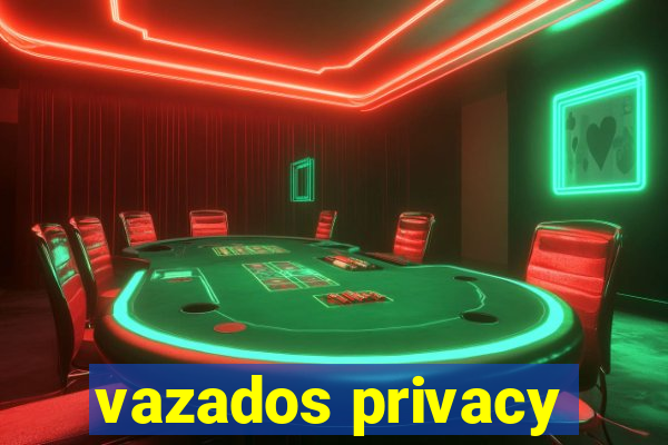 vazados privacy