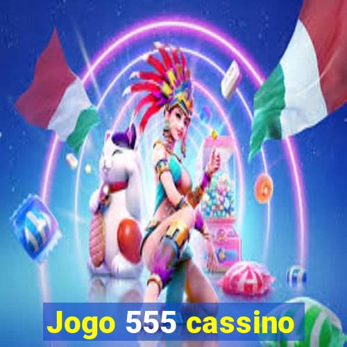 Jogo 555 cassino