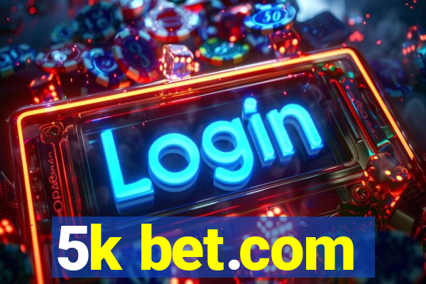 5k bet.com