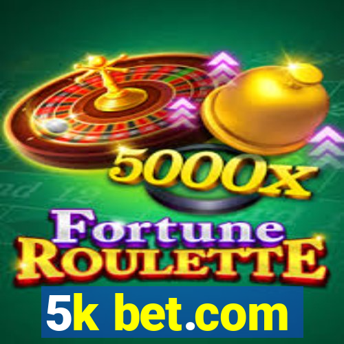 5k bet.com