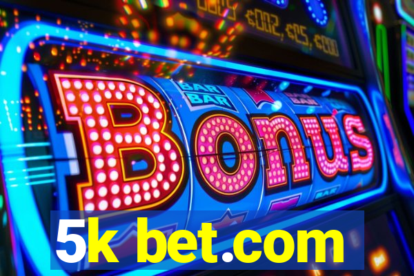 5k bet.com