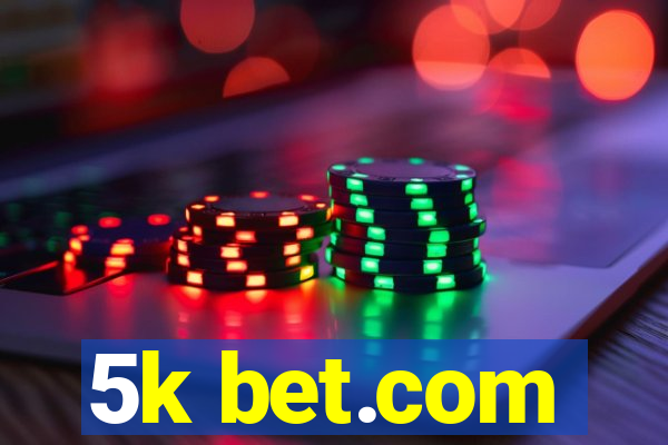 5k bet.com