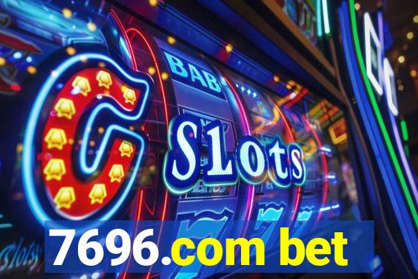 7696.com bet