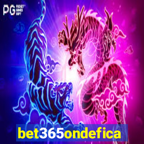 bet365ondefica