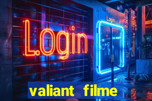 valiant filme completo dublado