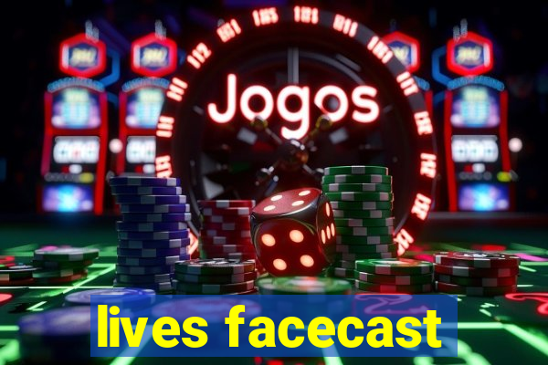 lives facecast