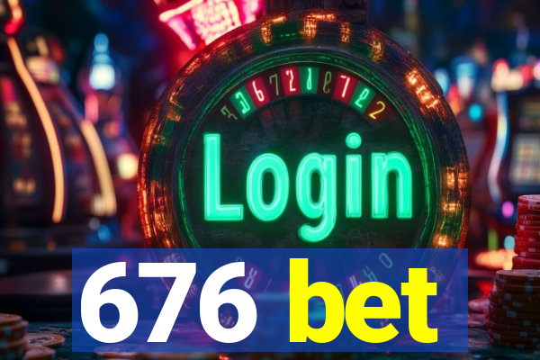 676 bet