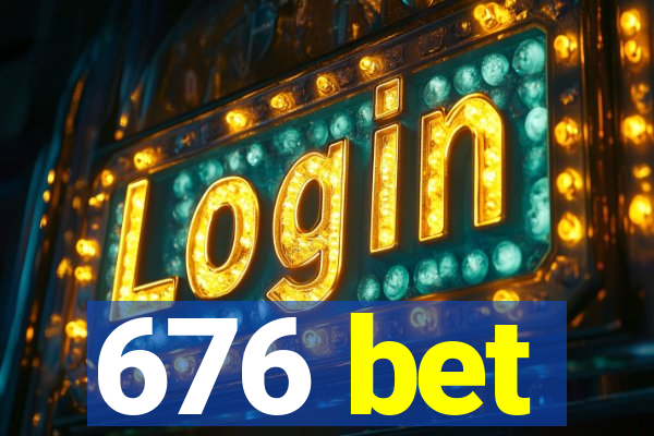 676 bet