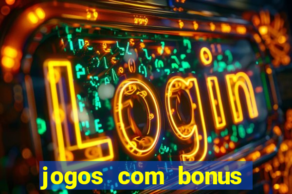 jogos com bonus sem deposito