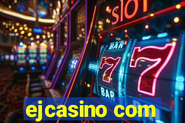 ejcasino com