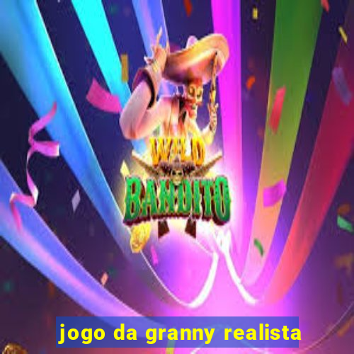 jogo da granny realista