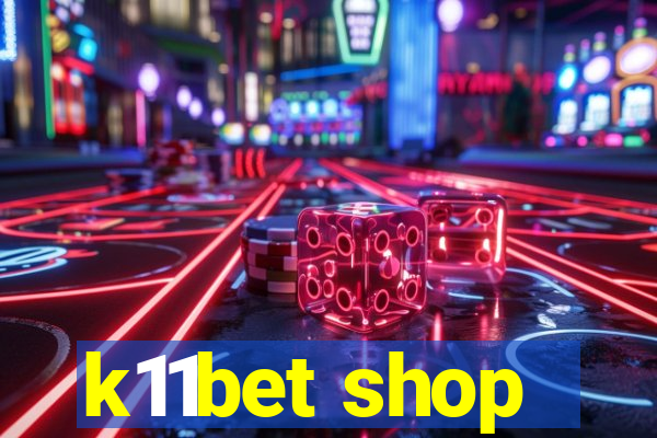 k11bet shop