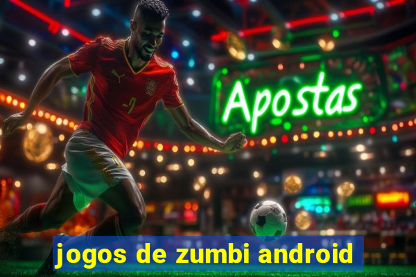 jogos de zumbi android