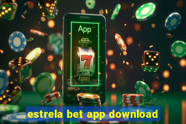 estrela bet app download