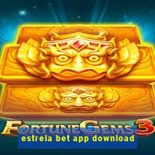 estrela bet app download