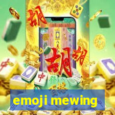 emoji mewing