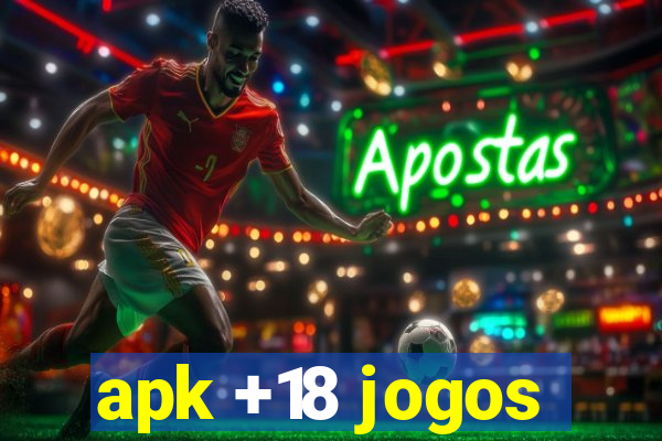 apk +18 jogos