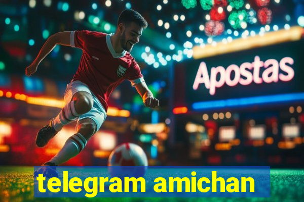 telegram amichan