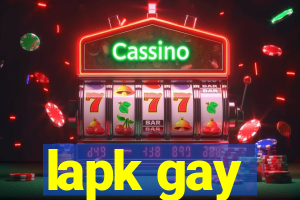 lapk gay