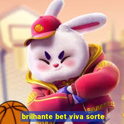 brilhante bet viva sorte