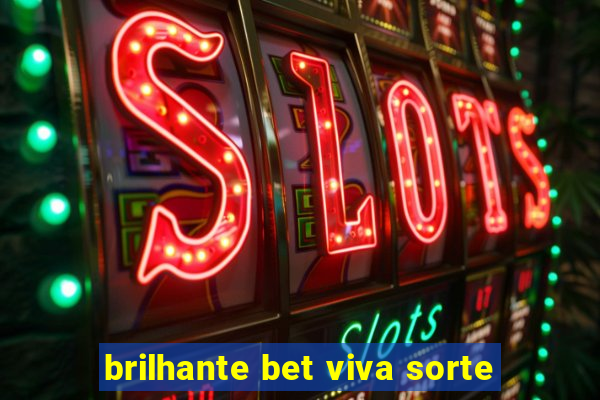 brilhante bet viva sorte