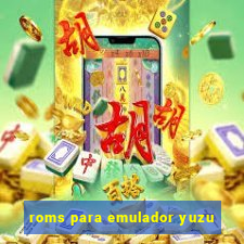 roms para emulador yuzu