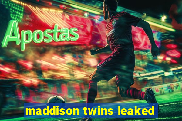 maddison twins leaked