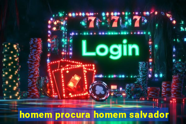 homem procura homem salvador