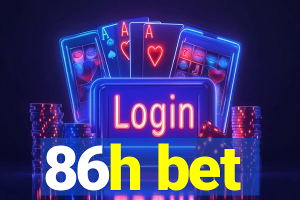 86h bet