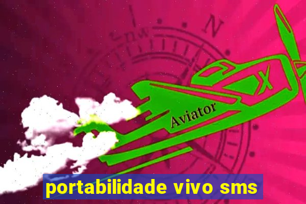 portabilidade vivo sms