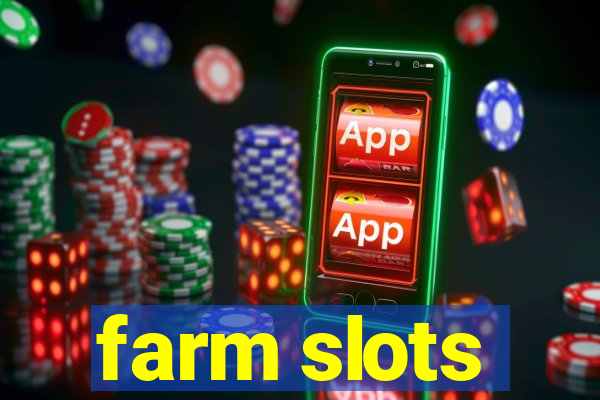 farm slots