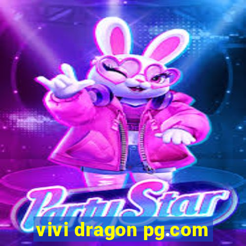 vivi dragon pg.com