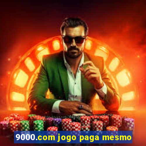 9000.com jogo paga mesmo