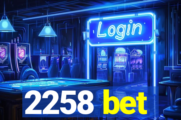 2258 bet