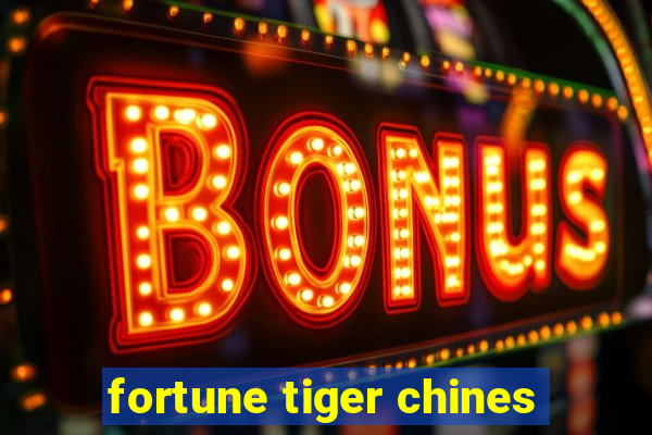 fortune tiger chines